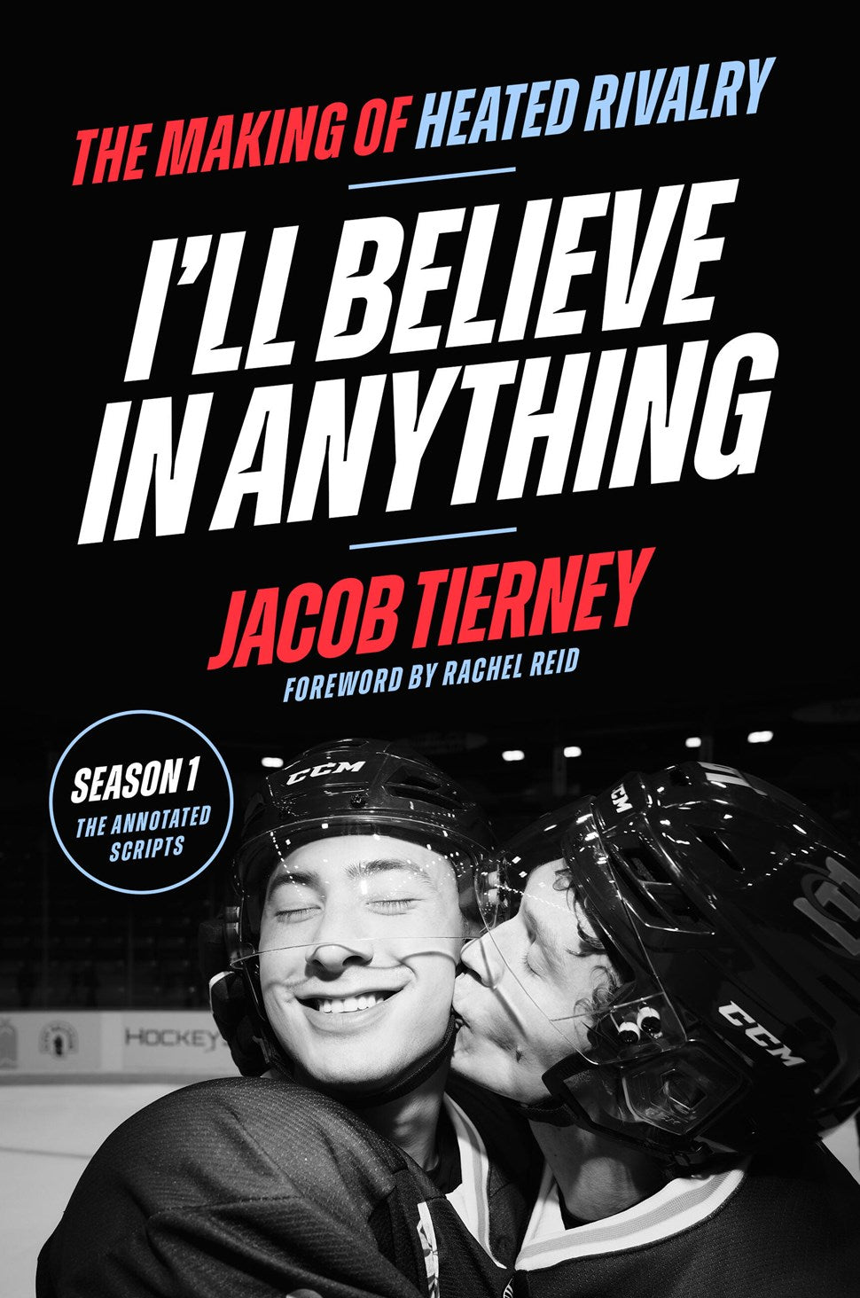 I'll Believe in Anything: The Making of Heated Rivalry Season 1 (The Annotated Scripts) SIGNED
