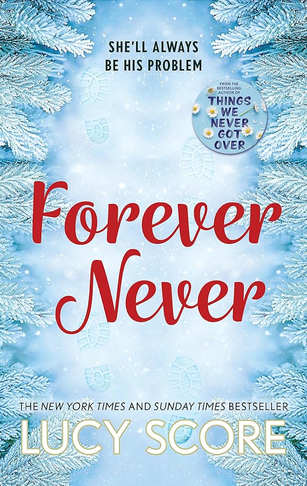 Forever Never: an unmissable and steamy romantic comedy from the author of Things We Never Got Over cover image