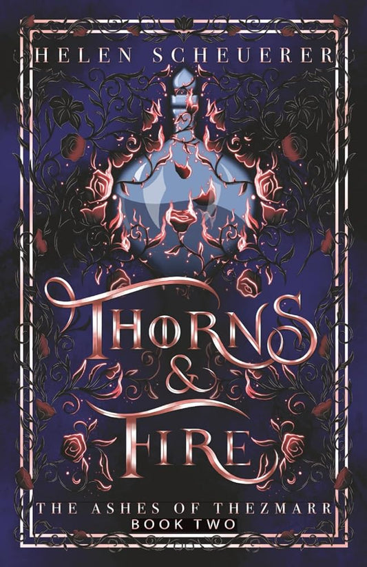 Thorns & Fire: An epic fantasy romance (The Ashes of Thezmarr) cover image