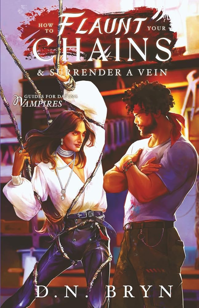 How to Flaunt Your Chains and Surrender a Vein (Guides For Dating Vampires) cover image