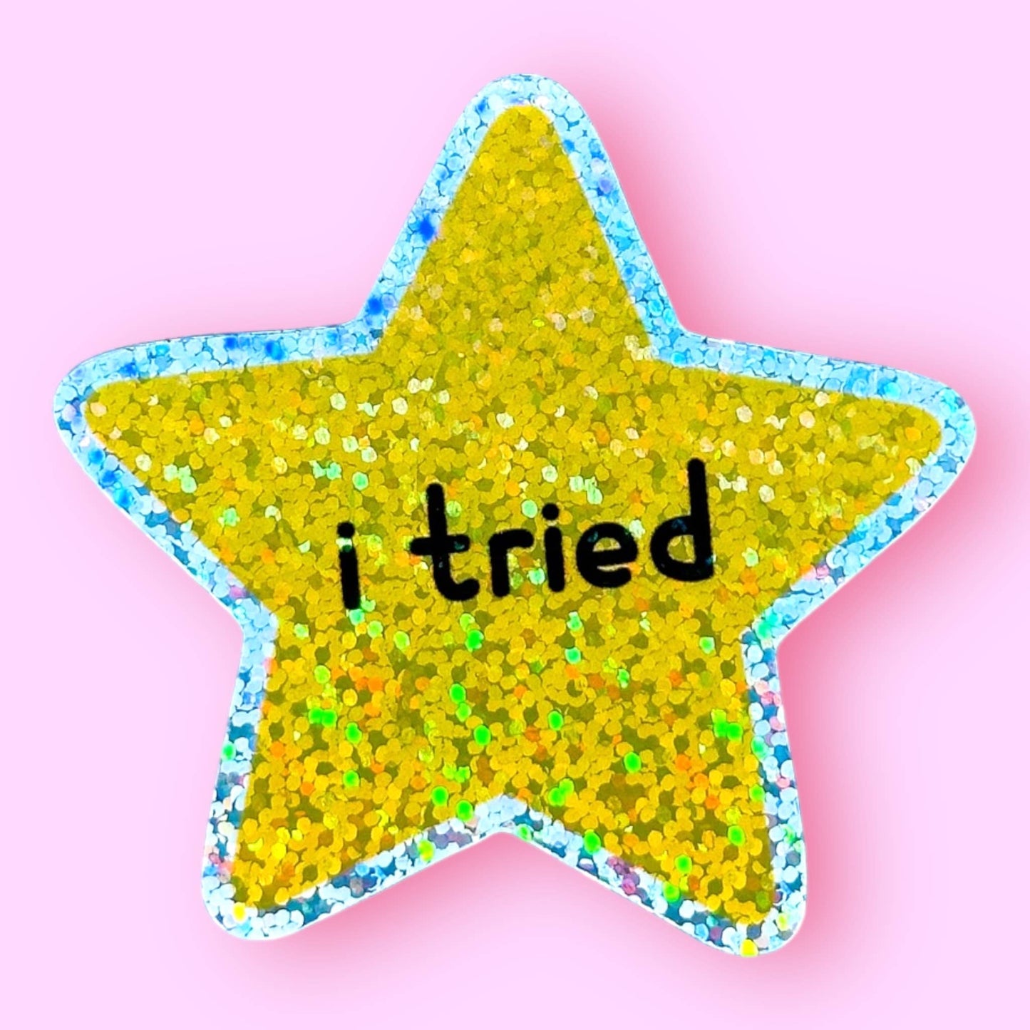 I tried - Gold Glitter Sticker!