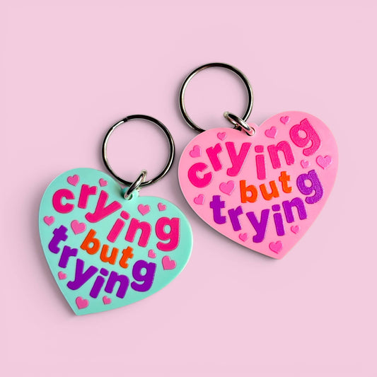 Crying but Trying - Keychain or Magnet!