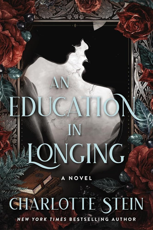 An Education in Longing: A Paranormal Dark Academia Novel of Forbidden Desires, Deadly Secrets, and Magical Battles in a School for Witches cover image