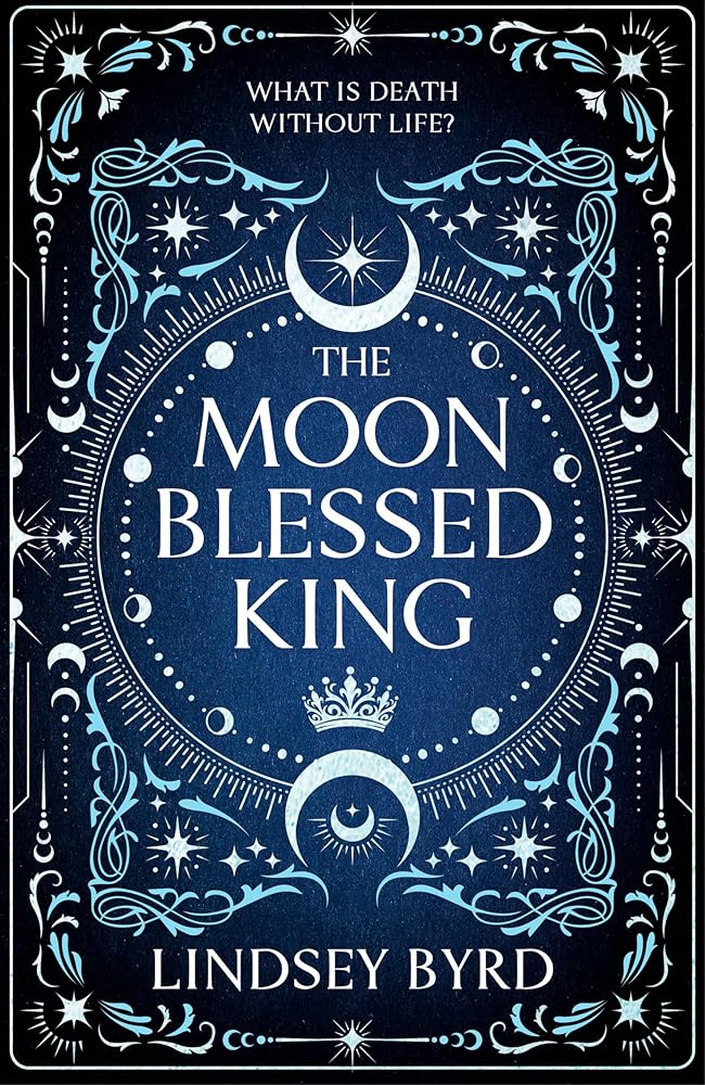 The Moon Blessed King: Book Two of A Tale of Two Crowns Duology cover image