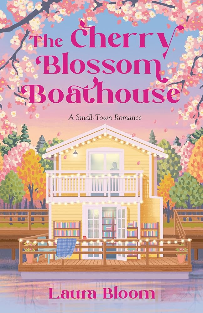The Cherry Blossom Boathouse: A Small-Town Romance A Cozy Bookshop Romance (Solace Springs) cover image