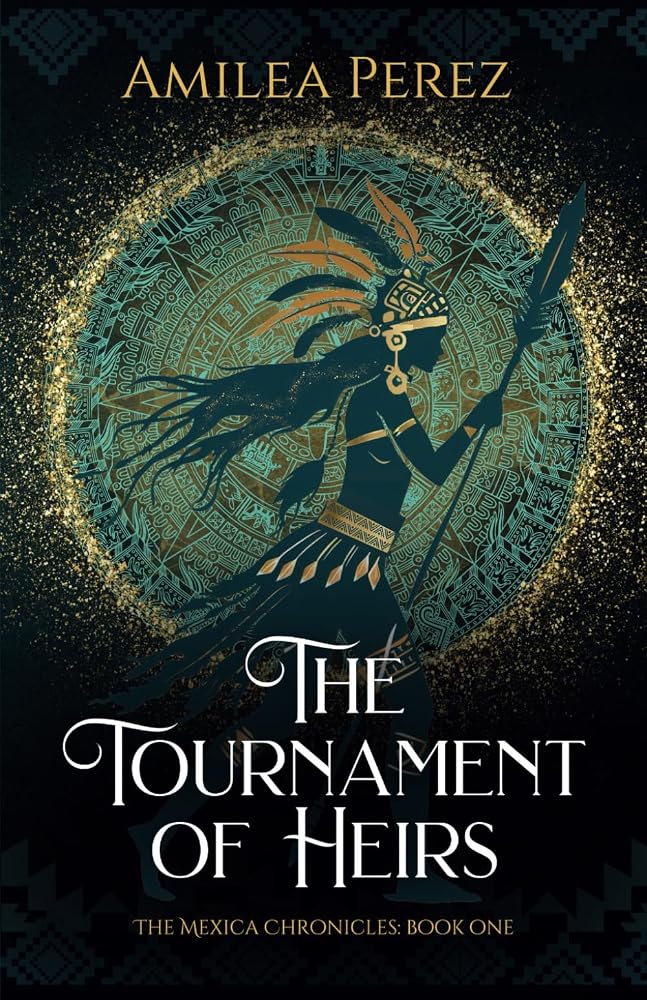 The Tournament of Heirs (The Mexica Chronicles) cover image
