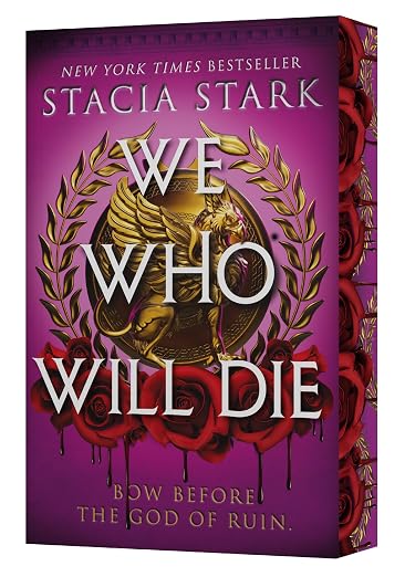 We Who Will Die: An Epic Romantasy of Forbidden Love, Deadly Secrets, and Vampires in a High-Stakes Arena, Discover a Vividly Reimagined Ancient Rome (Empire of Blood, 1)